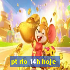 pt rio 14h hoje